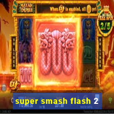 super smash flash 2